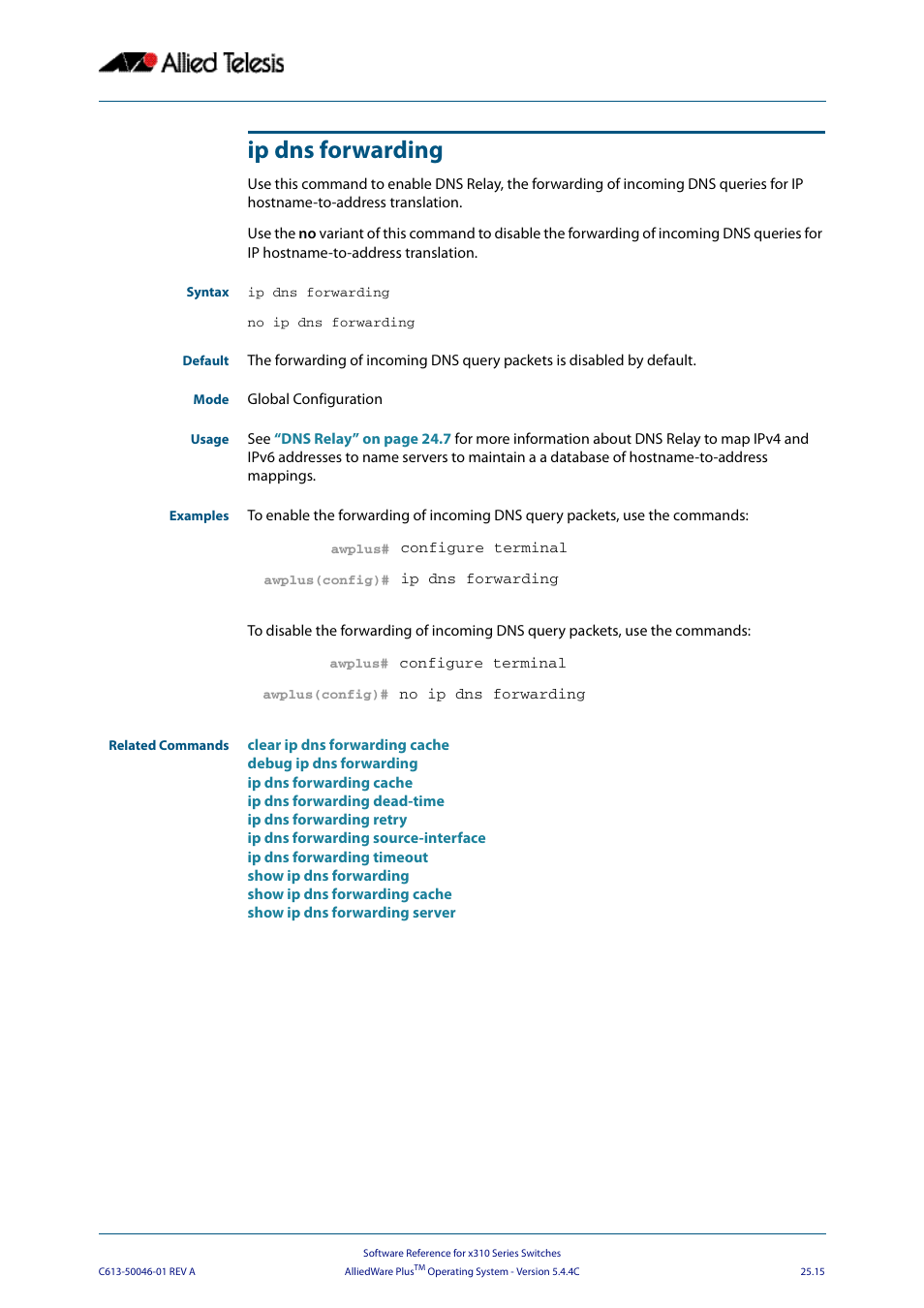 Ip dns forwarding | Allied Telesis AlliedWare Plus Operating System Version 5.4.4C (x310-26FT,x310-26FP,x310-50FT,x310-50FP) User Manual | Page 649 / 2220