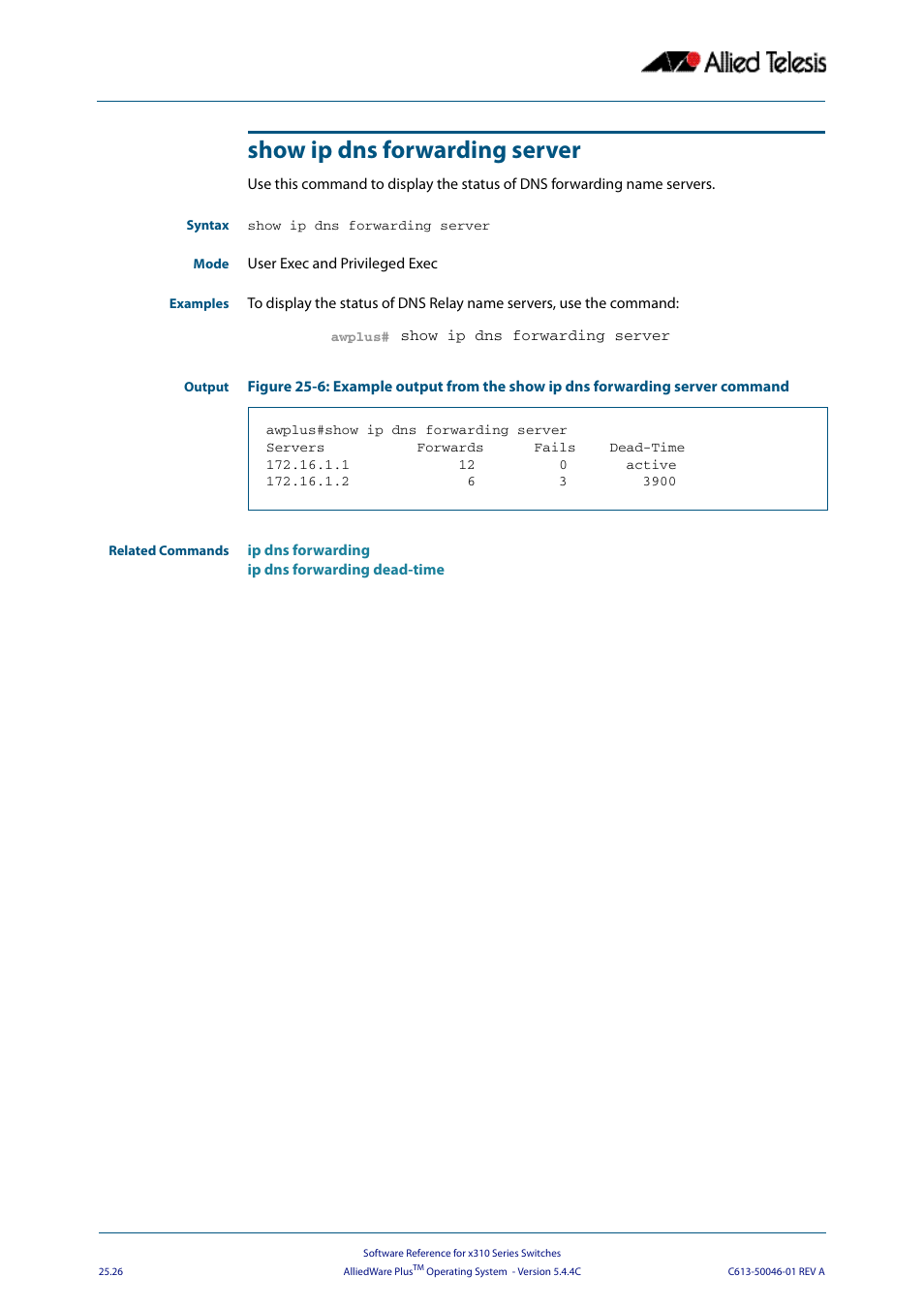 Show ip dns forwarding server | Allied Telesis AlliedWare Plus Operating System Version 5.4.4C (x310-26FT,x310-26FP,x310-50FT,x310-50FP) User Manual | Page 660 / 2220
