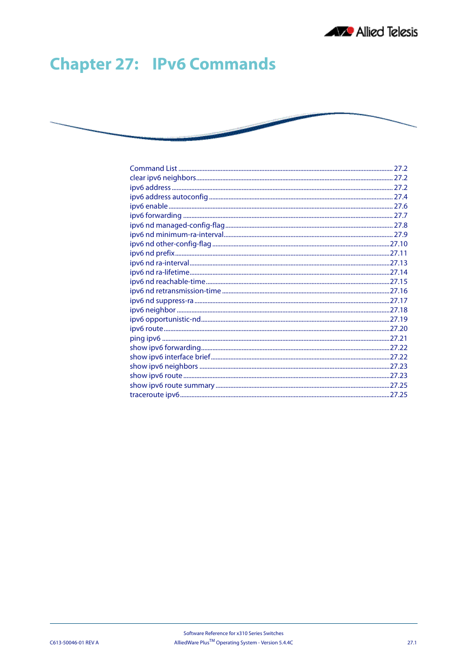 Chapter 27: ipv6 commands, Chapter 27, Ipv6 commands | Chapter 27 ipv6 commands | Allied Telesis AlliedWare Plus Operating System Version 5.4.4C (x310-26FT,x310-26FP,x310-50FT,x310-50FP) User Manual | Page 679 / 2220
