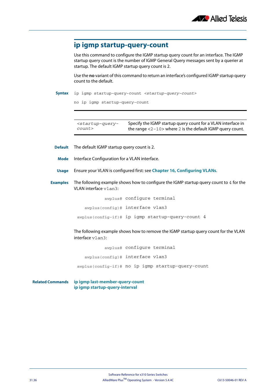 Ip igmp startup-query-count | Allied Telesis AlliedWare Plus Operating System Version 5.4.4C (x310-26FT,x310-26FP,x310-50FT,x310-50FP) User Manual | Page 774 / 2220