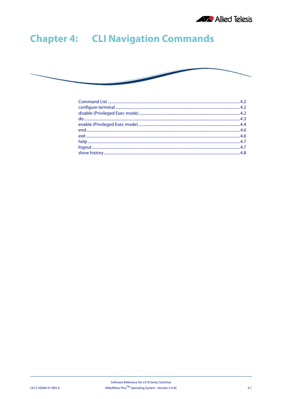 Chapter 4: cli navigation commands, Chapter 4, Cli navigation commands | Allied Telesis AlliedWare Plus Operating System Version 5.4.4C (x310-26FT,x310-26FP,x310-50FT,x310-50FP) User Manual | Page 79 / 2220