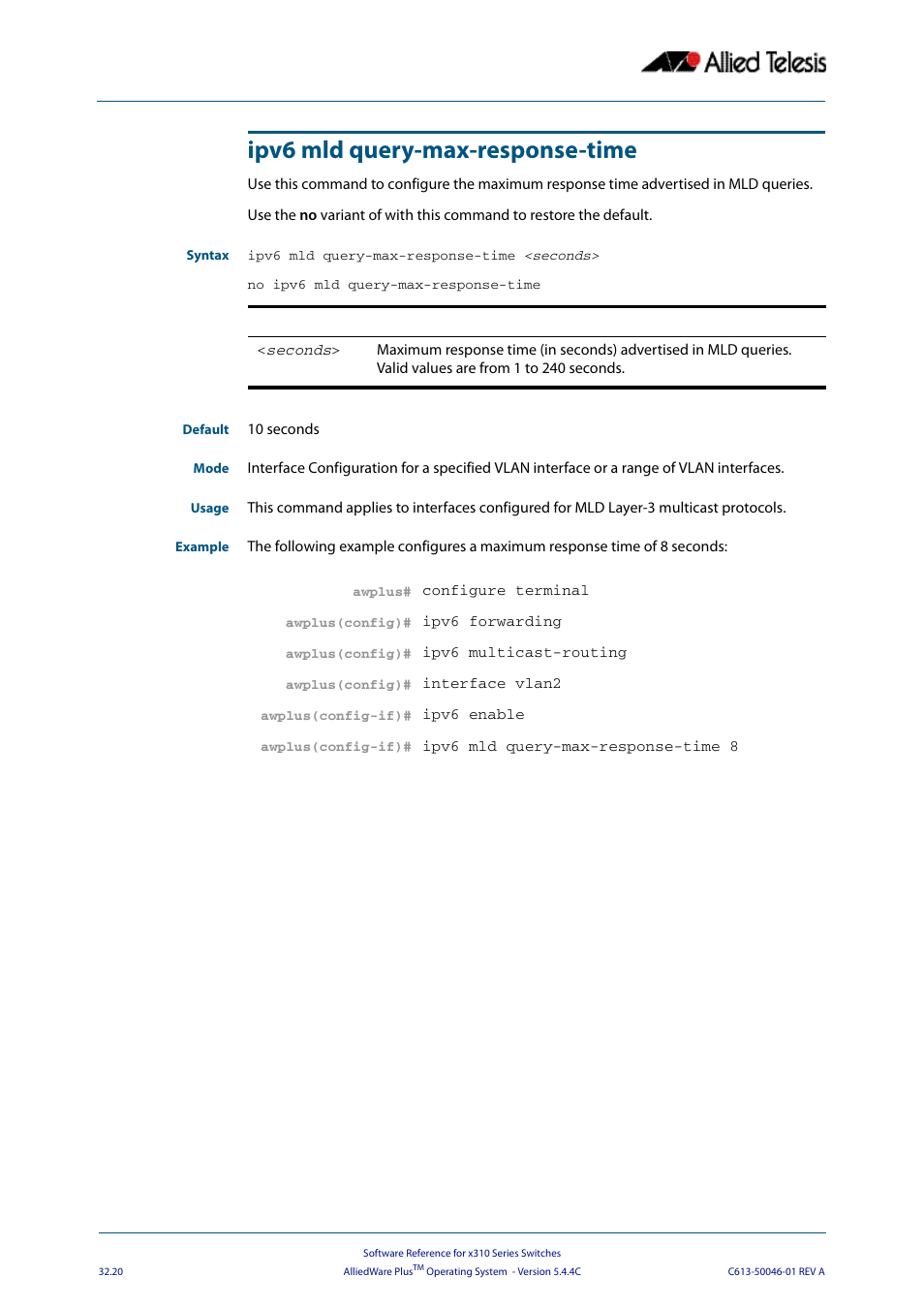 Ipv6 mld query-max-response-time | Allied Telesis AlliedWare Plus Operating System Version 5.4.4C (x310-26FT,x310-26FP,x310-50FT,x310-50FP) User Manual | Page 804 / 2220