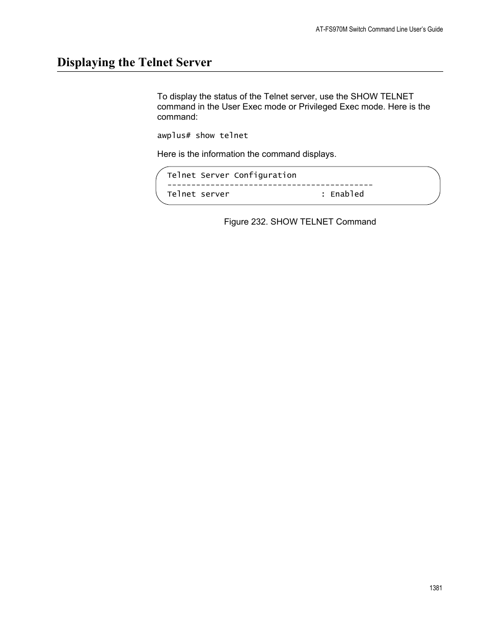 Displaying the telnet server 1, Figure 232. show telnet command 1, Displaying the telnet server | Allied Telesis AT-FS970M Series User Manual | Page 1381 / 1938