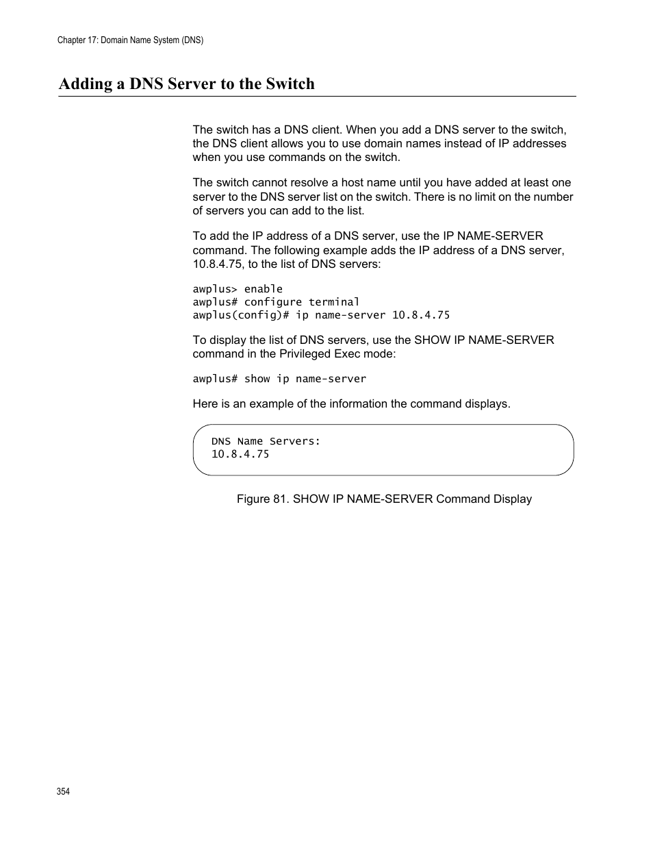 Adding a dns server to the switch, Figure 81. show ip name-server command display | Allied Telesis AT-FS970M Series User Manual | Page 354 / 1938