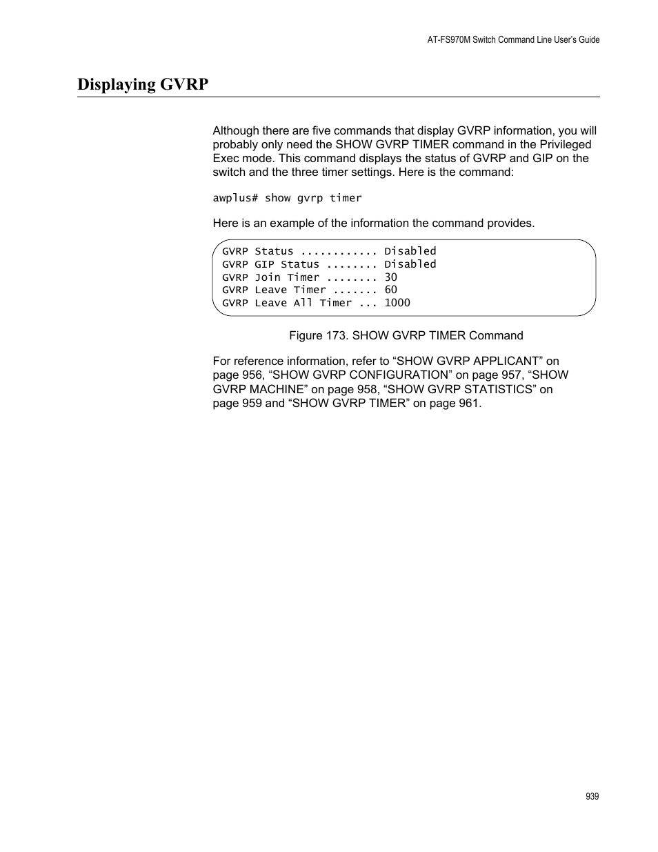 Displaying gvrp, Figure 173. show gvrp timer command | Allied Telesis AT-FS970M Series User Manual | Page 939 / 1938