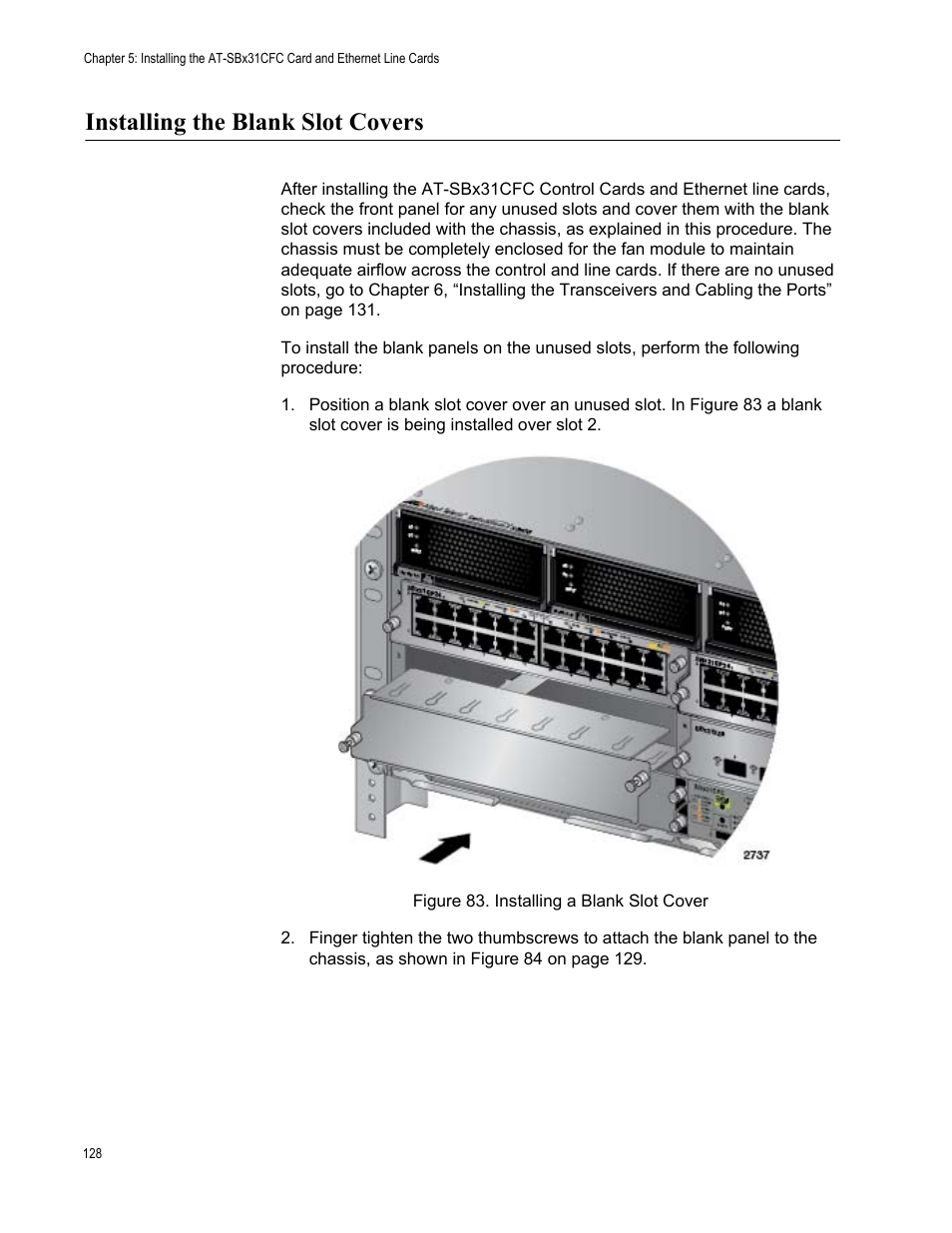 Installing the blank slot covers, Figure 83: installing a blank slot cover | Allied Telesis SwitchBlade x3106 User Manual | Page 128 / 260