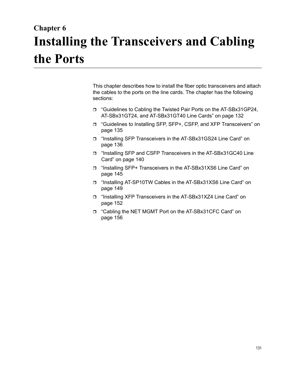 Chapter 6, Installing the transceivers and cabling the ports | Allied Telesis SwitchBlade x3106 User Manual | Page 131 / 260