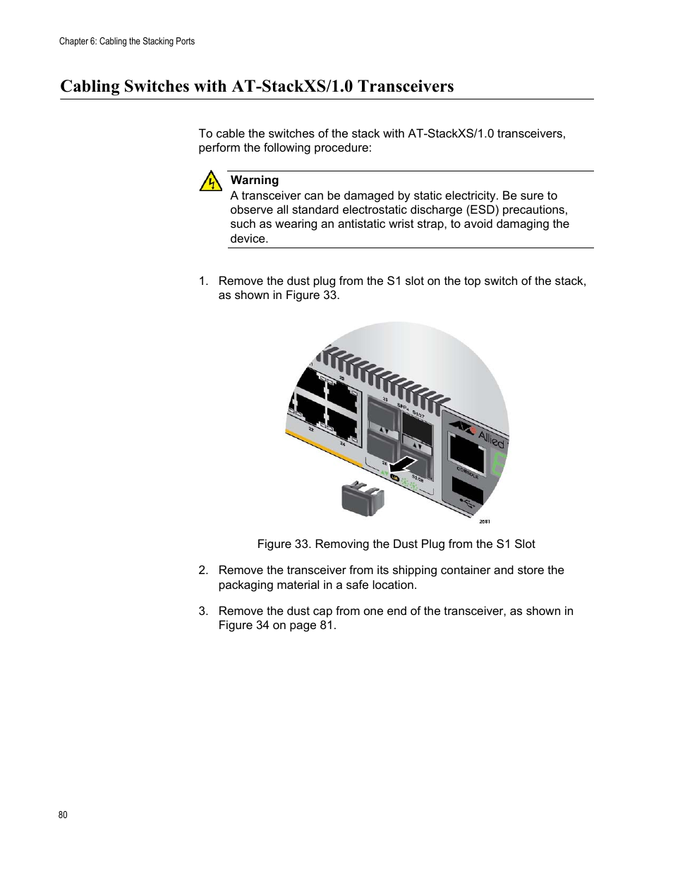 Cabling switches with at-stackxs/1.0 transceivers, Figure 33: removing the dust plug from the s1 slot | Allied Telesis x510 Series User Manual | Page 80 / 122