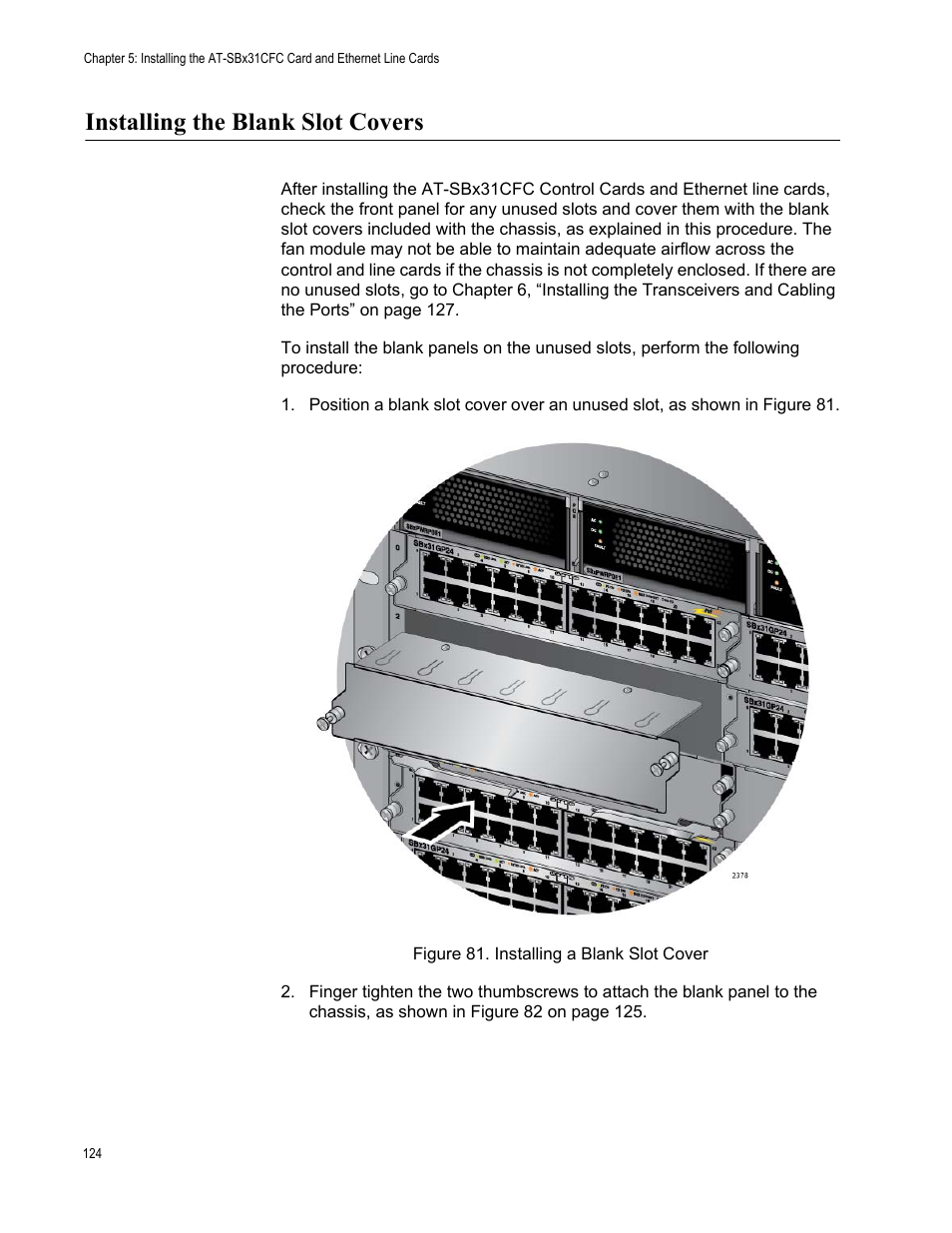 Installing the blank slot covers, Figure 81: installing a blank slot cover | Allied Telesis SwitchBlade x3112 User Manual | Page 124 / 222