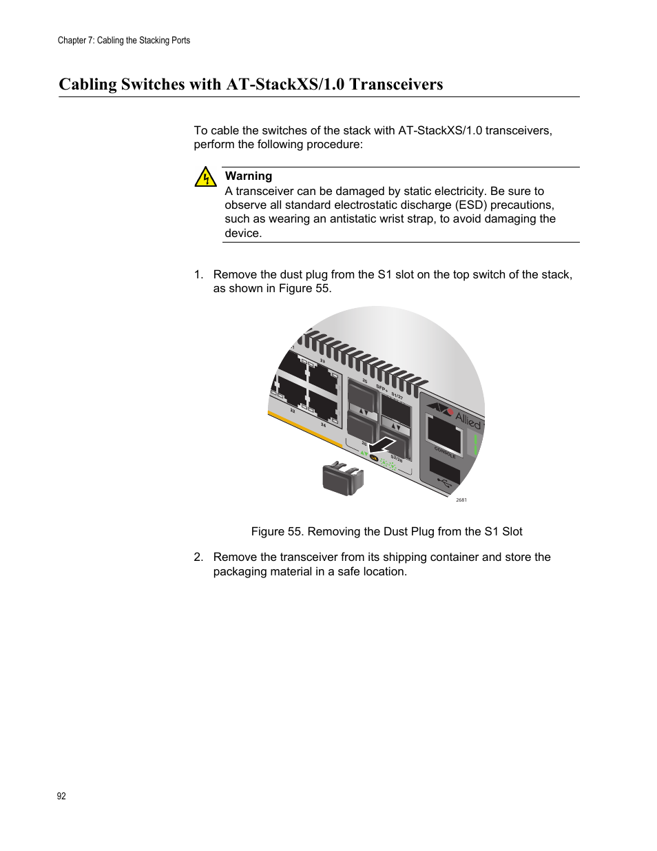 Cabling switches with at-stackxs/1.0 transceivers, Figure 55: removing the dust plug from the s1 slot | Allied Telesis AT-x510DP-52GTX User Manual | Page 92 / 129