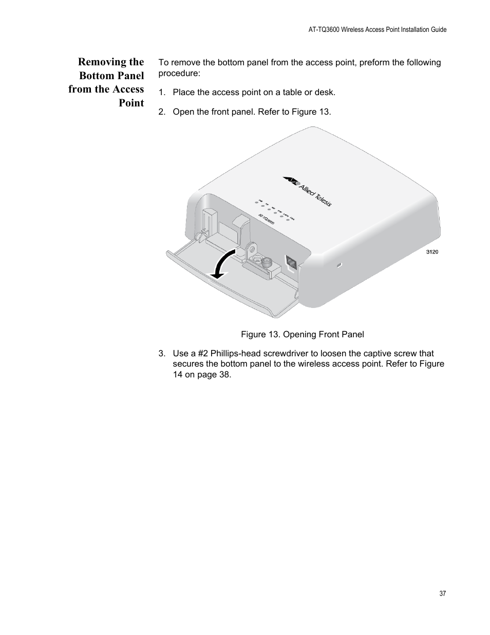 Removing the bottom panel from the access point, Figure 13: opening front panel | Allied Telesis AT-TQ3600 User Manual | Page 37 / 70