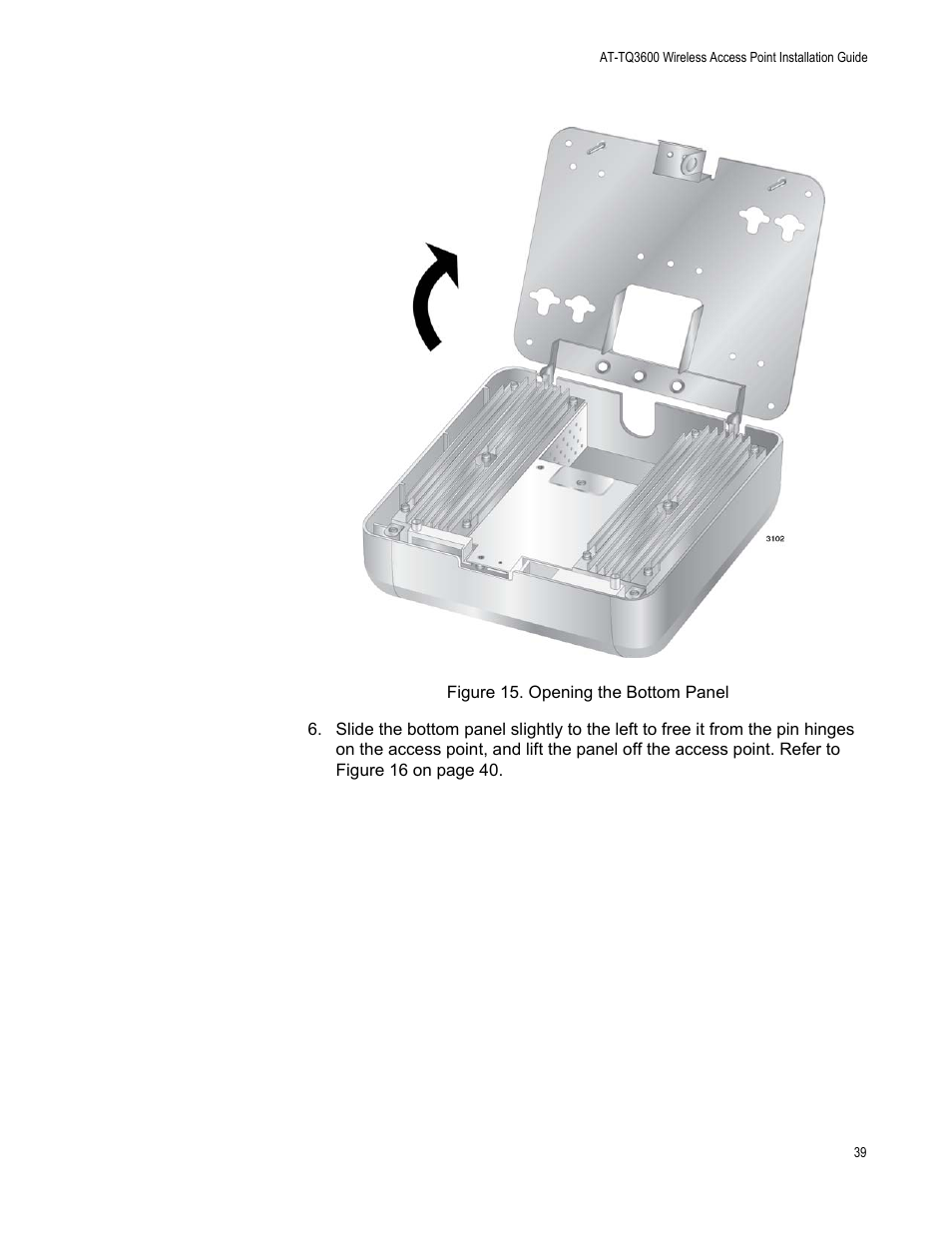 Figure 15: opening the bottom panel | Allied Telesis AT-TQ3600 User Manual | Page 39 / 70