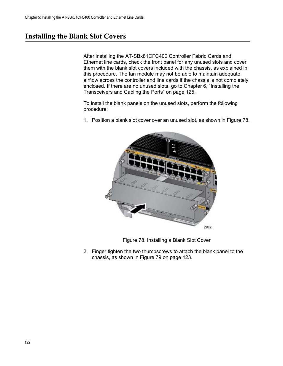 Installing the blank slot covers, Figure 78: installing a blank slot cover | Allied Telesis SwitchBlade x8106 User Manual | Page 122 / 240
