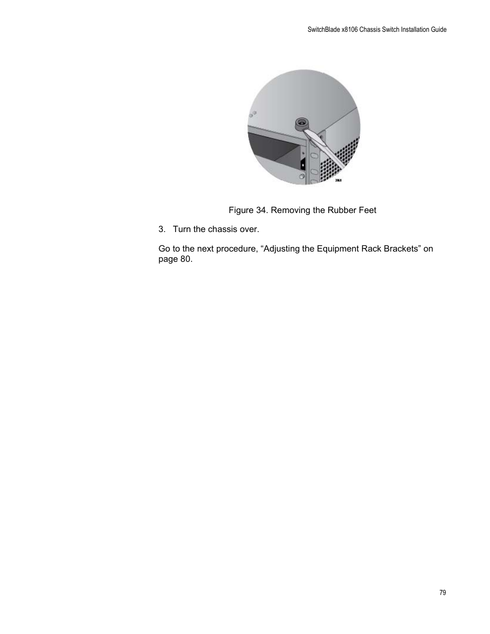 Figure 34: removing the rubber feet | Allied Telesis SwitchBlade x8106 User Manual | Page 79 / 240