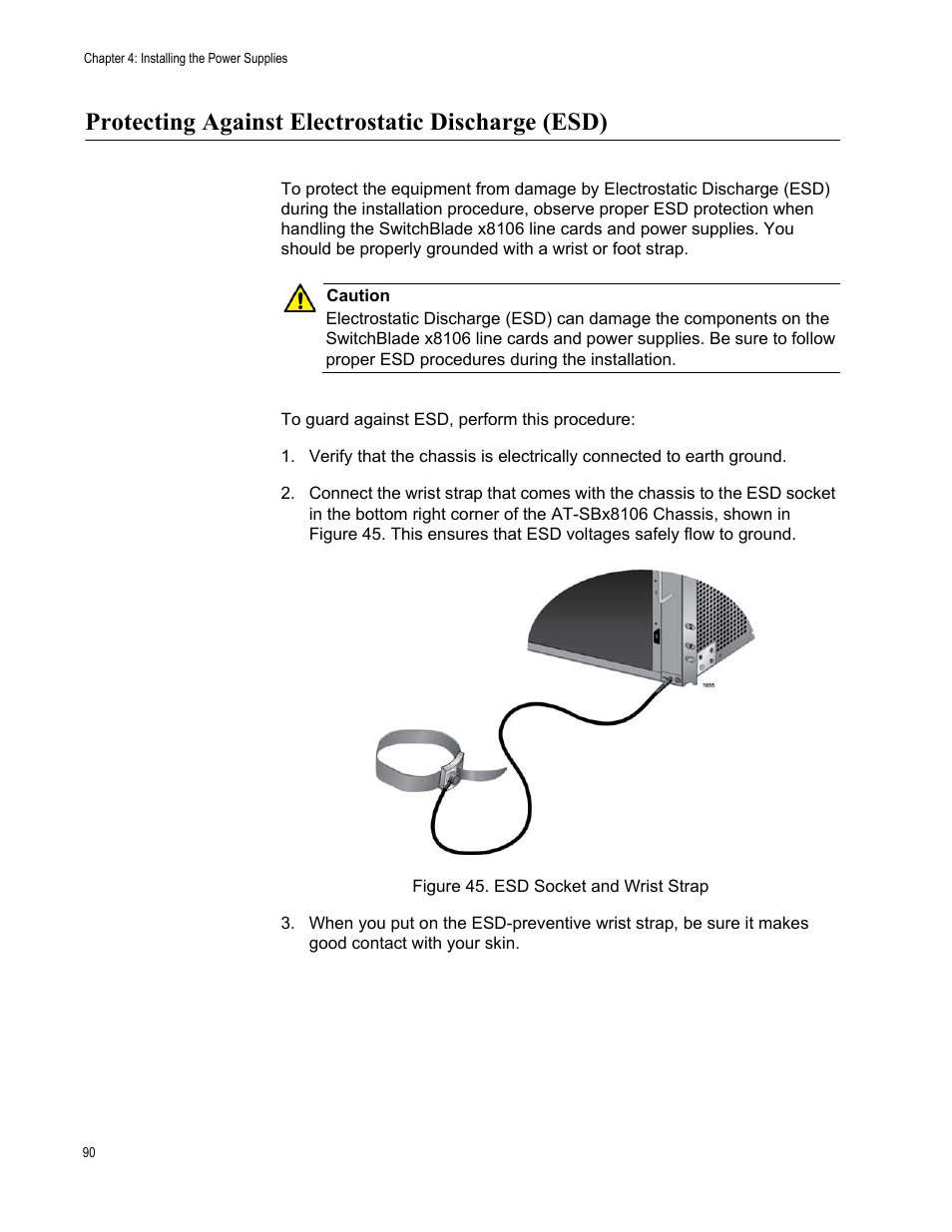 Protecting against electrostatic discharge (esd), Figure 45: esd socket and wrist strap | Allied Telesis SwitchBlade x8106 User Manual | Page 90 / 240