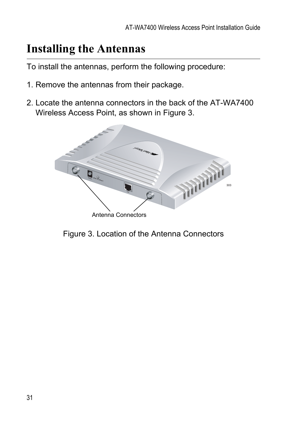 Installing the antennas, Figure 3: location of the antenna connectors31, Antenna connectors | Allied Telesis AT-WA7400 User Manual | Page 33 / 62