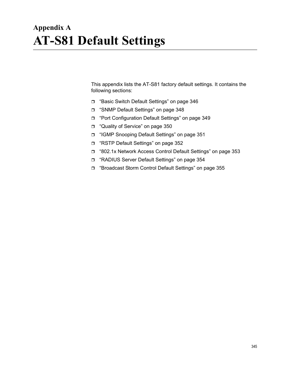 Appendix a, At-s81 default settings, Appendix a: at-s81 default settings | Allied Telesis AT-S81 User Manual | Page 345 / 360