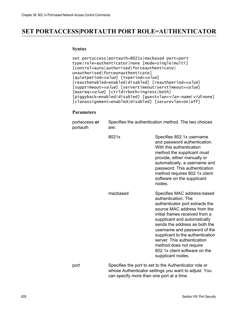 Set portaccess|portauth port role=authenticator | Allied Telesis AT-S63 User Manual | Page 628 / 728