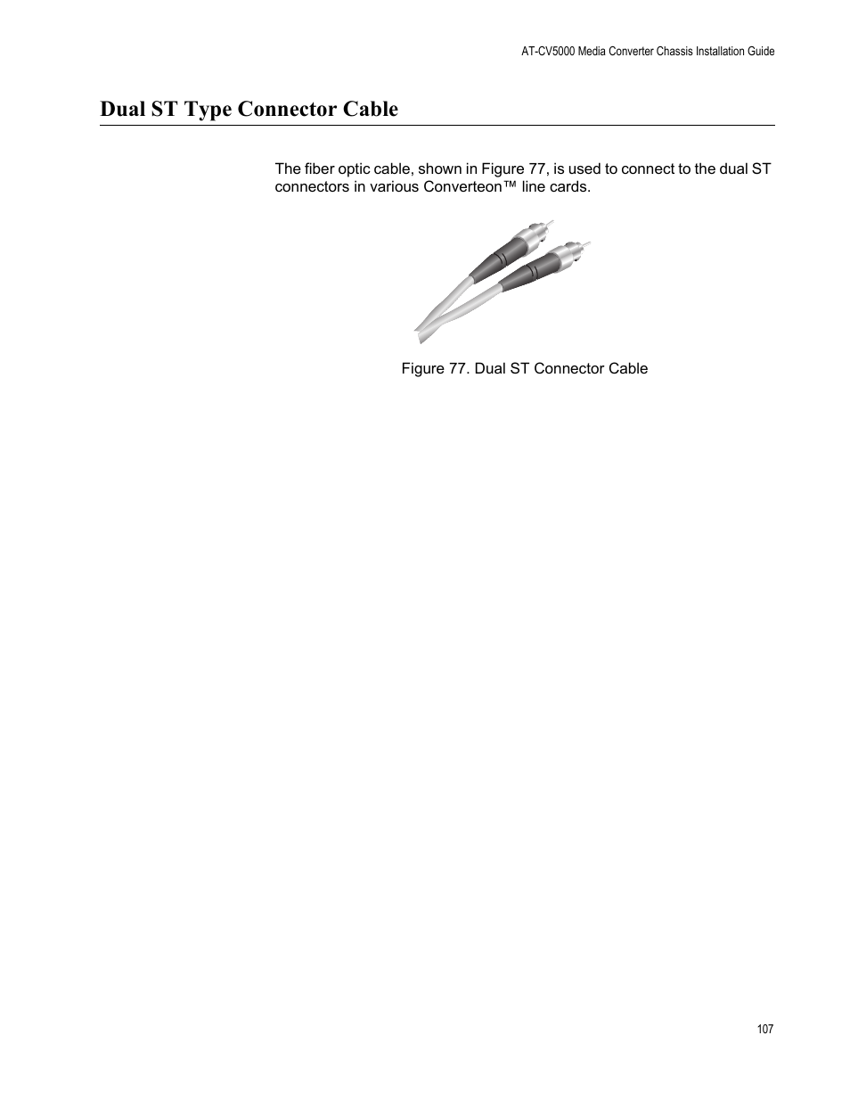 Dual st type connector cable, Figure 77. dual st connector cable | Allied Telesis AT-CV5000 User Manual | Page 107 / 114