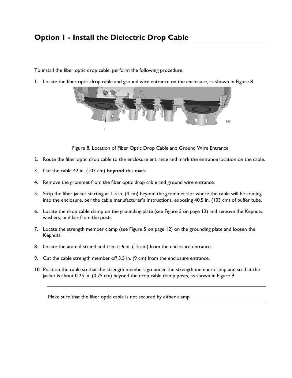 Option 1 - install the dielectric drop cable, Securing the fiber optic drop cable | Allied Telesis AT-EN646MOD Enclosure User Manual | Page 15 / 32