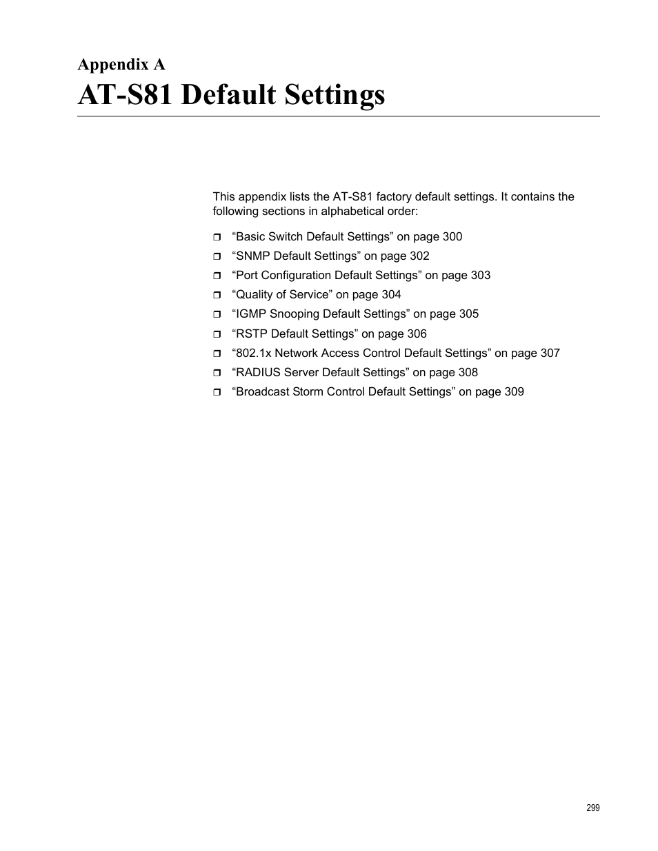 Appendix a, At-s81 default settings, Appendix a: at-s81 default settings | Allied Telesis AT-S81 User Manual | Page 299 / 314