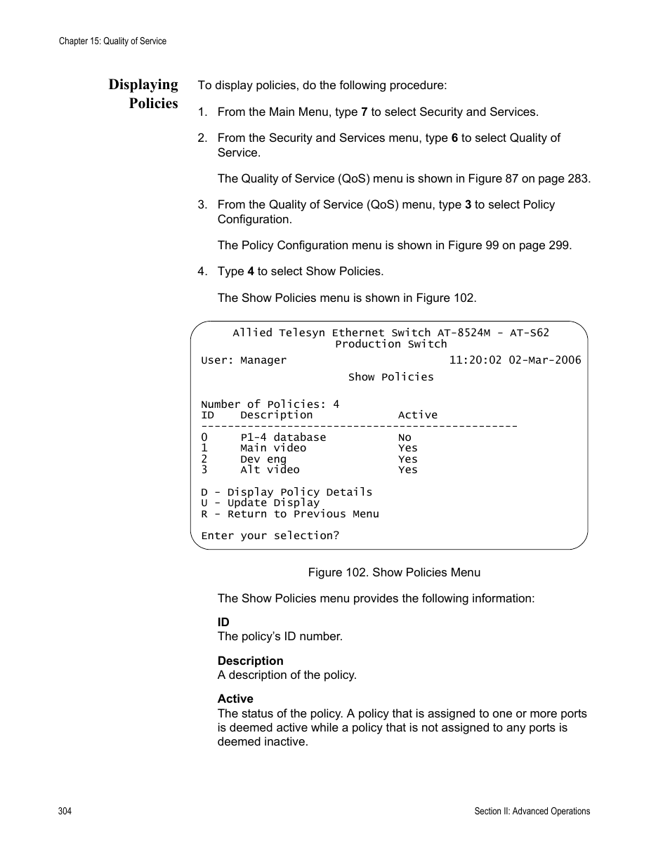 Displaying policies, Figure 102: show policies menu | Allied Telesis AT-S62 User Manual | Page 304 / 822