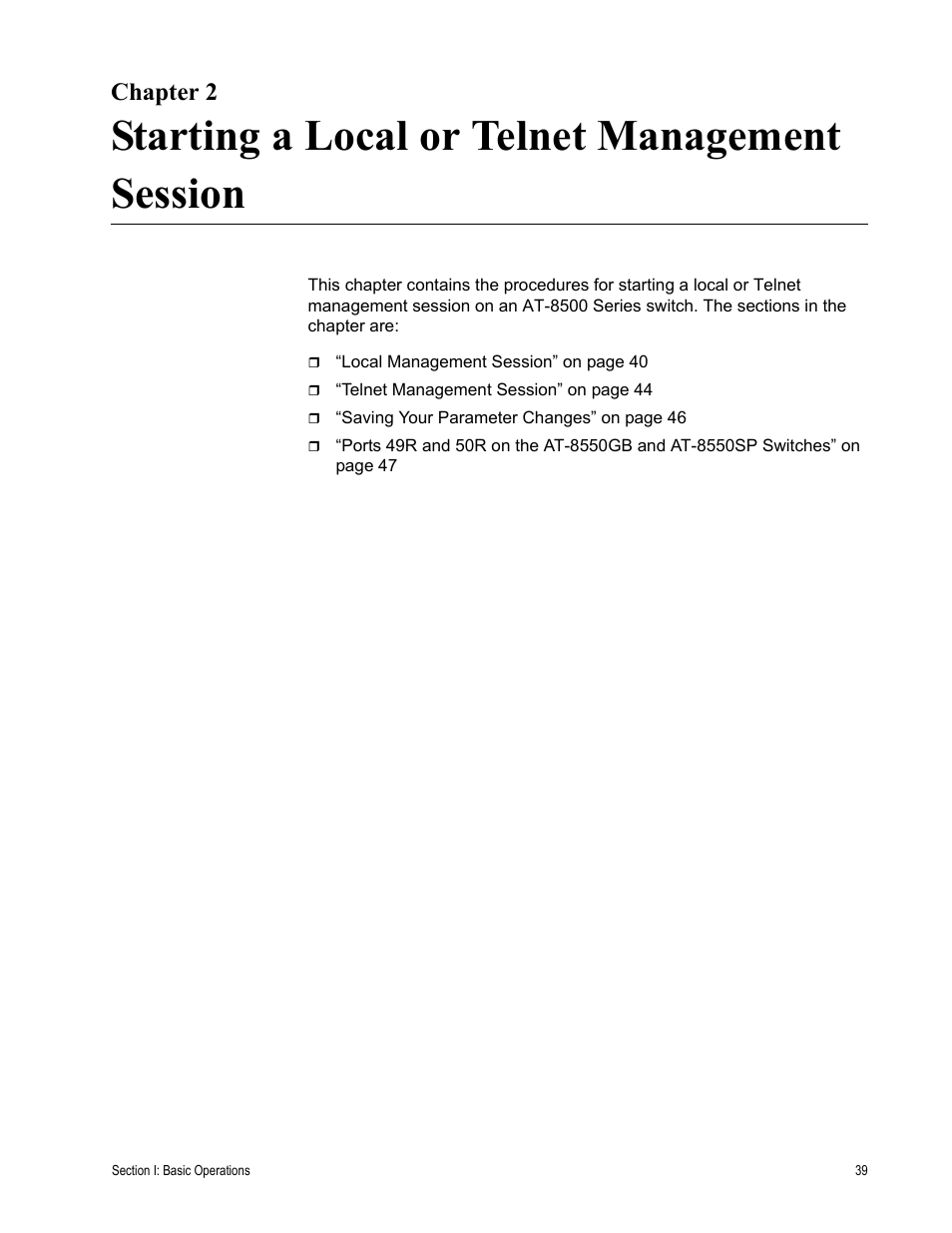 Chapter 2, Starting a local or telnet management session, R 2: starting a local or telnet management session | Allied Telesis AT-S62 User Manual | Page 39 / 822