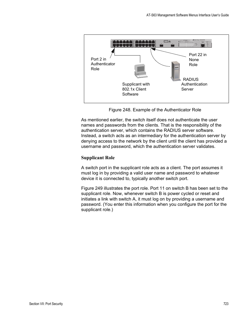 Figure 248: example of the authenticator role, Supplicant role | Allied Telesis AT-S63 User Manual | Page 723 / 902