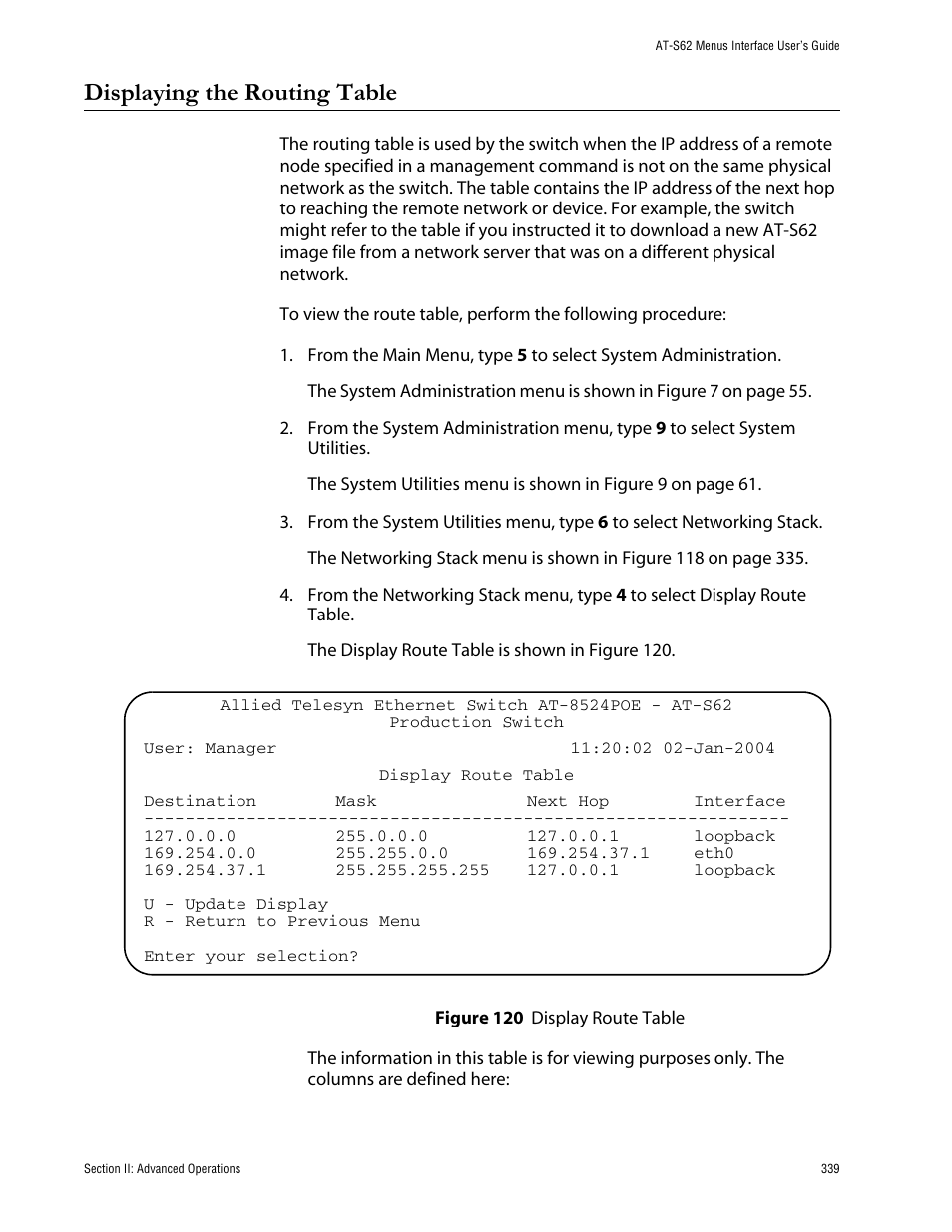 Displaying the routing table, Figure 120: display route table | Allied Telesis AT-S62 User Manual | Page 339 / 760
