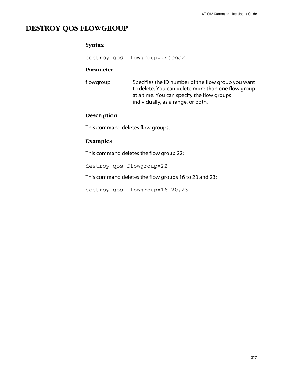 Destroy qos flowgroup | Allied Telesis AT-S62 User Manual | Page 327 / 573