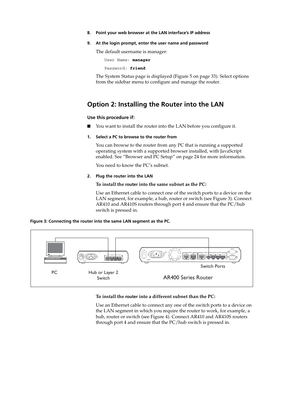 E “option 2: installing, The router into the lan, Option 2: installing the router into the lan | Ar400 series router, Switch ports hub or layer 2 switch, The default username is manager, Use this procedure if, User name: manager password: friend, Select a pc to browse to the router from, Plug the router into the lan | Allied Telesis AR400 SERIES Software Release 2.7.1 User Manual | Page 28 / 134