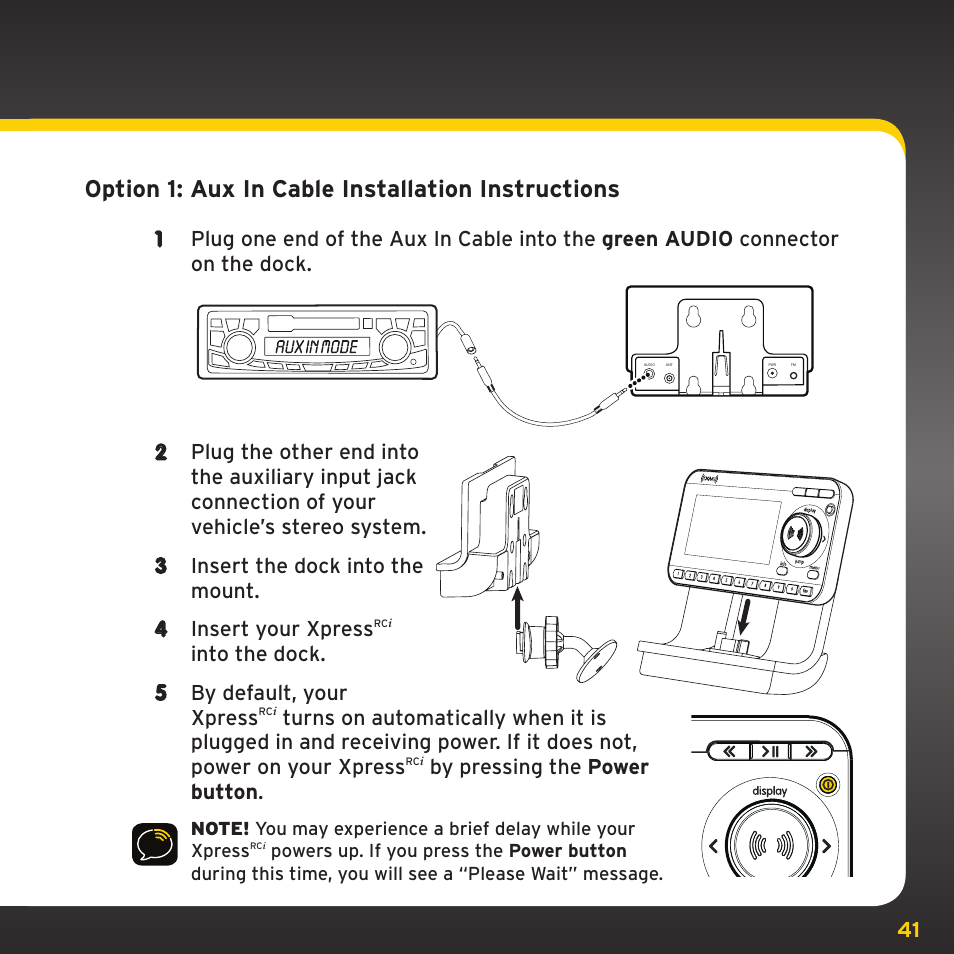 Option 1: aux in cable installation instructions, Into the dock . 5 by default, your xpress, By pressing the power button | SIRIUS XDRC2UG User Manual | Page 41 / 124