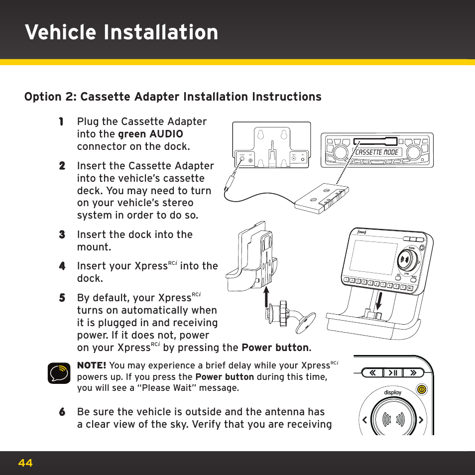 Vehicle installation, Into the dock . 5 by default, your xpress, By pressing the power button | SIRIUS XDRC2UG User Manual | Page 44 / 124