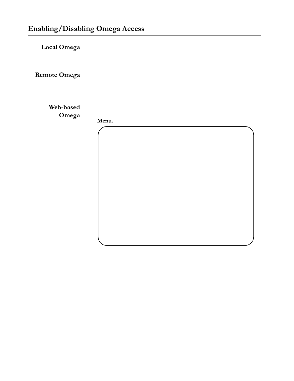 Enabling/disabling omega access, Local omega, Remote omega | Web-based omega, Menu, Figure41 enabling/disabling omega, Enabling/disabling omega access -22, Qdeolqj2'lvdeolqj#2phjd#$ffhvv, Rfdo#2phjd, 5hprwh#2phjd | Allied Telesis AT-S20 User Manual | Page 52 / 124