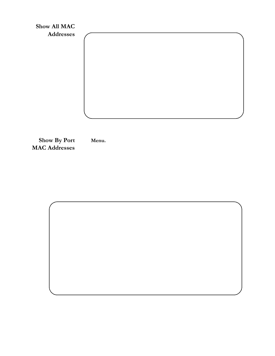 Show all mac addresses, Mac address table accounting, Figure63 show all mac addresses | Show by port mac addresses, Menu, Mac address table port 5, Figure64 by port mac address (port 5), 6krz#$oo#0$& $gguhvvhv, 6krz#%\#3ruw 0$&#$gguhvvhv | Allied Telesis AT-S20 User Manual | Page 78 / 124