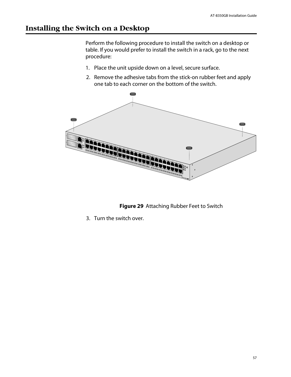Installing the switch on a desktop, Figure 29: attaching rubber feet to switch | Allied Telesis AT-8350GB User Manual | Page 57 / 104