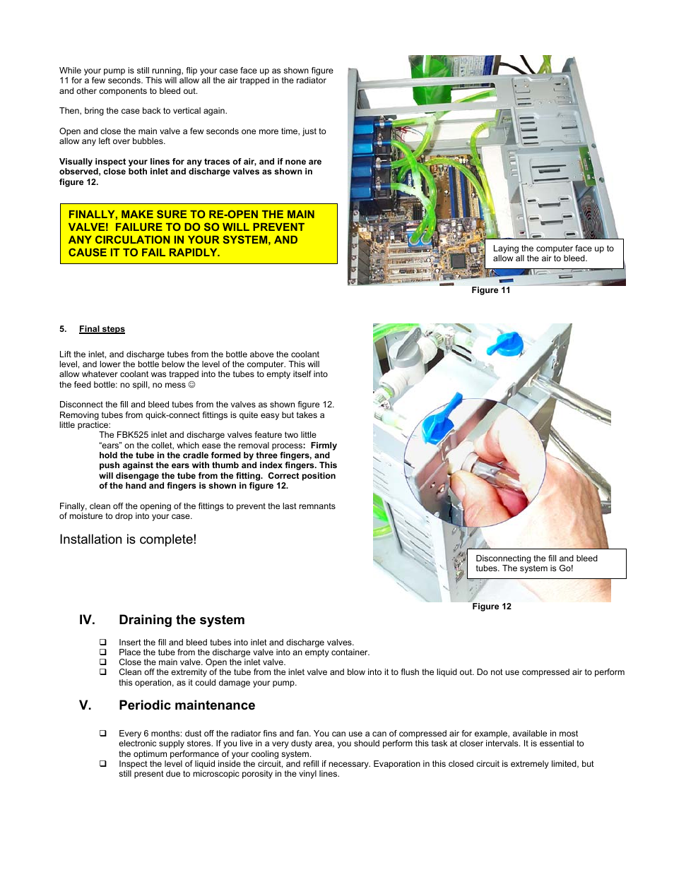 Inal steps, Draining the system, Periodic maintenance | Installation is complete, Iv. draining the system, V. periodic maintenance | Swiftech H20 120 User Manual | Page 12 / 39