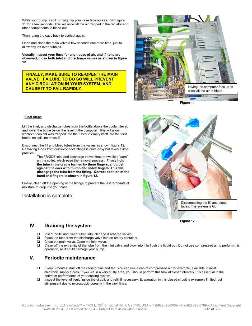 Inal steps, Draining the system, Periodic maintenance | Installation is complete, Iv. draining the system, V. periodic maintenance | Swiftech H20 80 User Manual | Page 13 / 38