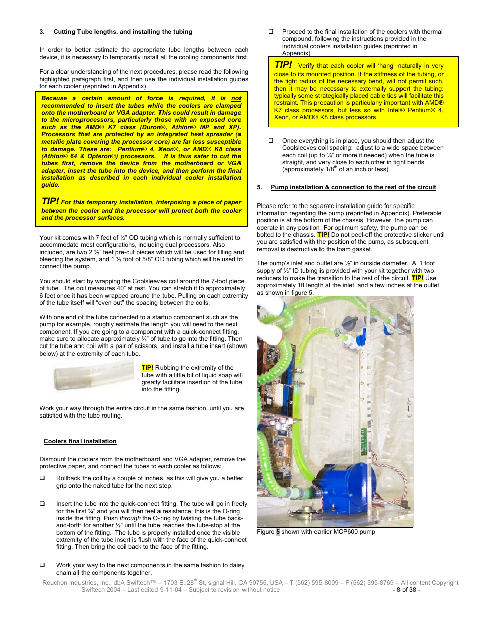 Utting, Ube lengths, And installing the tubing | Oolers final installation, Ump installation, Connection to the rest of the circuit | Swiftech H20 80 User Manual | Page 8 / 38