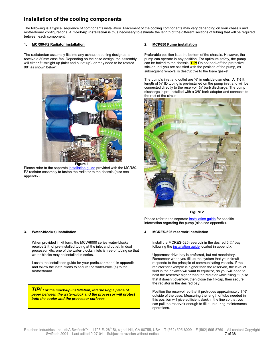 Installation of the cooling components, Mcr80-f2, Adiator installation | Mcp650, Ump installation, Ater, Block, Nstallation, Mcres-525, Reservoir installation | Swiftech H20 80 R2 User Manual | Page 7 / 38
