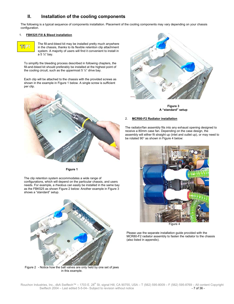 Ii. installation of the cooling components, Fbk525 fill & bleed installation, Mcr80-f2 radiator installation | Installation of the cooling components, Fbk525, Leed installation, Mcr80-f2, Adiator installation | Swiftech H20 8600 User Manual | Page 7 / 36