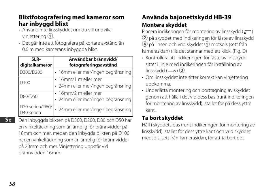 Använda bajonettskydd hb-39, Montera skyddet, Ta bort skyddet | Ydd (s. 58), Yddet (s. 58) | Nikon 16-85mm-f-35-56G-ED-AF-S-VR-DX-Zoom User Manual | Page 58 / 128