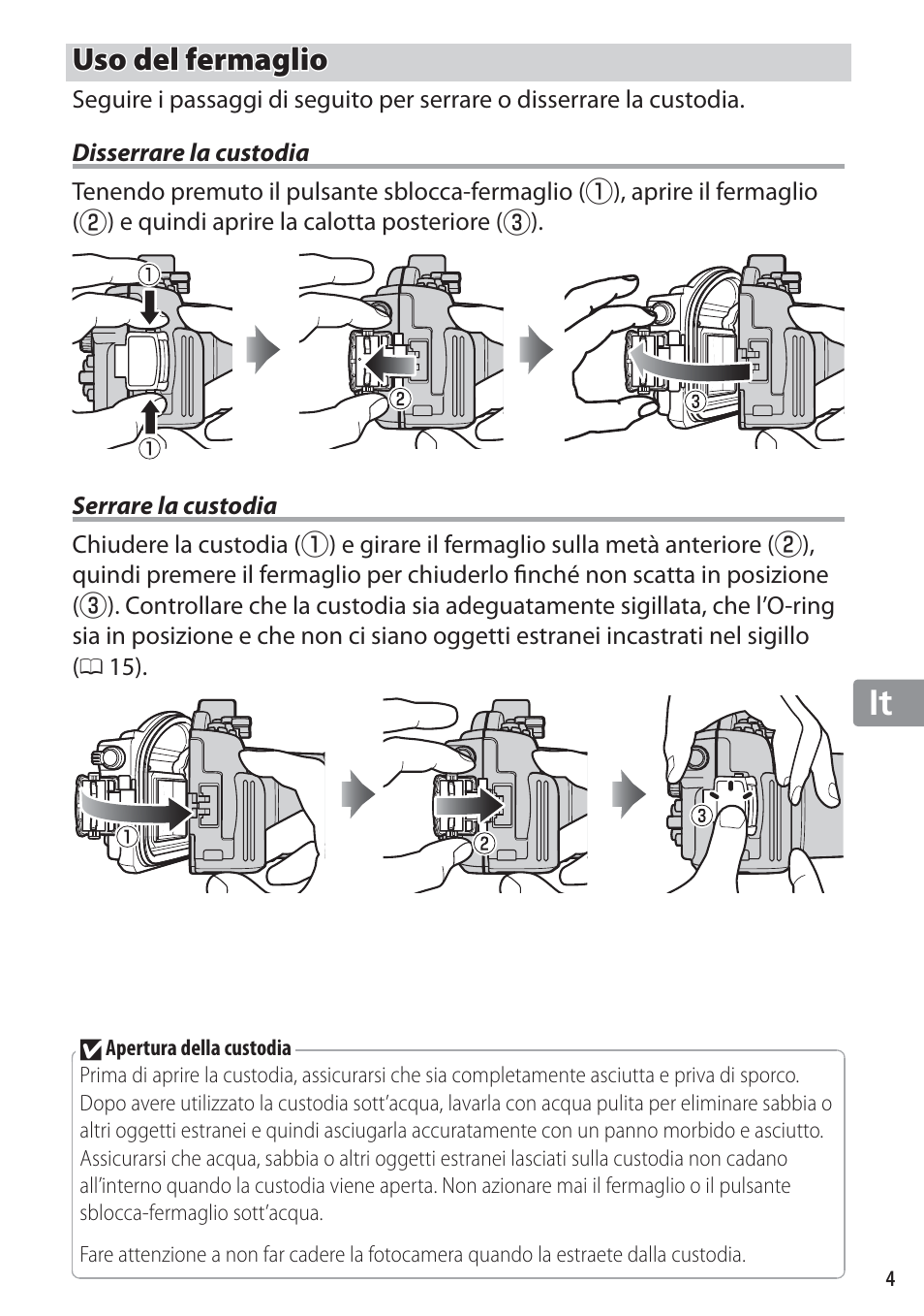Uso del fermaglio, Disserrare la custodia, Serrare la custodia | Nikon WP-N1 User Manual | Page 135 / 224