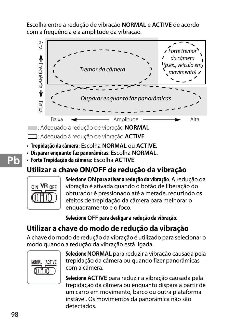 Utilizar a chave on/off de redução da vibração, Utilizar a chave do modo de redução da vibração | Nikon 18-300mm-f-35-56G-ED-VR-AF-S-DX-Nikkor User Manual | Page 98 / 200