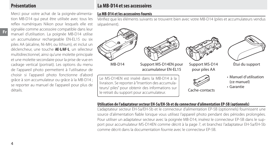 Présentation, La mb-d14 et ses accessoires, La mb-d14 et les accessoires fournis | Présentation la mb-d14 et ses accessoires | Nikon MB-D14 User Manual | Page 30 / 156