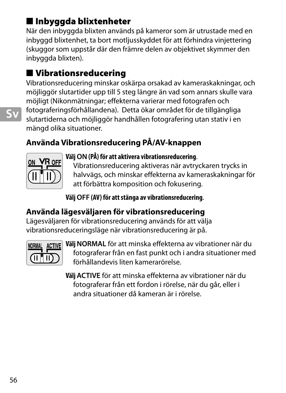 Inbyggda blixtenheter, Vibrationsreducering, Använda vibrationsreducering på/av-knappen | Använda lägesväljaren för vibrationsreducering | Nikon 70-200mm-f4G-ED-AF-S-VR-Zoom-Nikkor User Manual | Page 56 / 220
