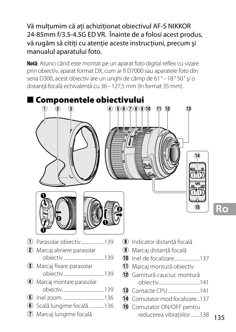 Componentele obiectivului | Nikon 24-85mm-f-35-45G-ED-VR-AF-S-Nikkor User Manual | Page 135 / 220