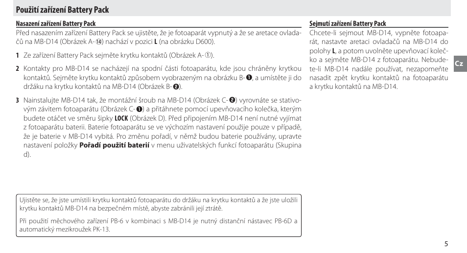Použití zařízení battery pack, Nasazení zařízení nasazení zařízení battery pack, Sejmutí zařízení battery pack | Nikon MB-D14 User Manual | Page 149 / 244