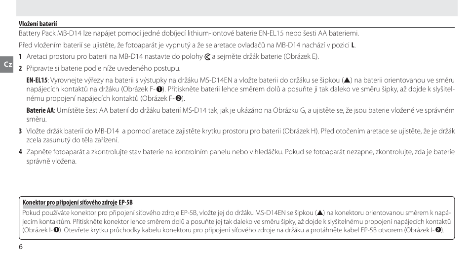 Vložení baterií | Nikon MB-D14 User Manual | Page 150 / 244