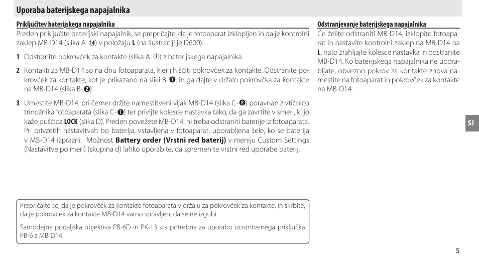 Uporaba baterijskega napajalnika, Priključitev baterijskega napajalnika, Odstranjevanje baterijskega napajalnika | Nikon MB-D14 User Manual | Page 179 / 244